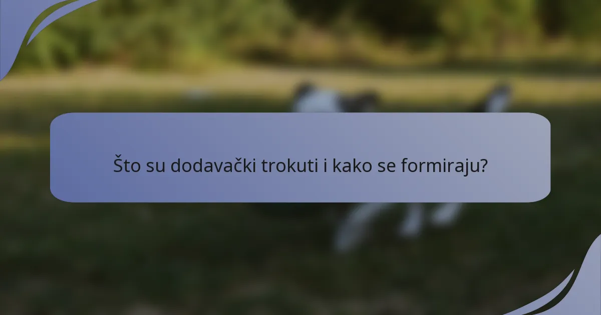 Što su dodavački trokuti i kako se formiraju?